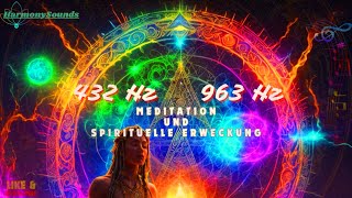 Heilende Frequenzen 432Hz & 963Hz | tiefe Meditation und Entspannung | Solfeggio | Binaural Beats