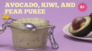 6+ Months Baby Puree: Avocado, Pear, and Kiwi - A Fiber-rich Delight