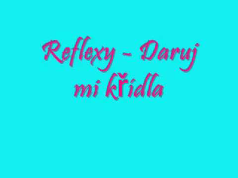 Reflexy - Daruj mi křídla