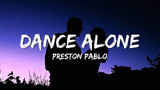 Preston Pablo - Dance Alone (Lyrics) Resimi