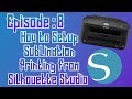 How to Setup Sublimation Printing From Silhouette Studio ep: 08