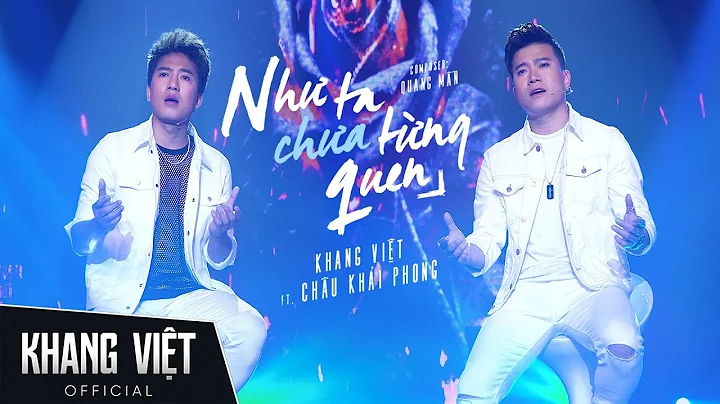 Nh Ta Cha Tng Quen - Khang Vit Ft. Chu Khi Phong (Live Version)