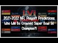 2021-2022 NFL Playoff Predictions | Who Will Be Crowned Super Bowl 56 Champion?!