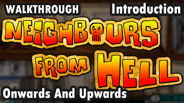 Neighbours from Hell - Introduction - Onwards And Upwards - 100% (Walkthrough)