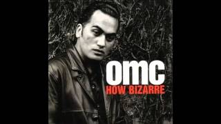 Video thumbnail of "OMC - How Bizarre"