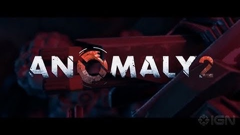 Anomaly 2  Announcement Trailer