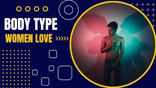 Download Lagu The 5 Male Body Shapes Women Find The Most Attractive MP3