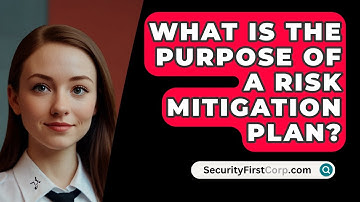 What Is The Purpose Of A Risk Mitigation Plan? - SecurityFirstCorp.com