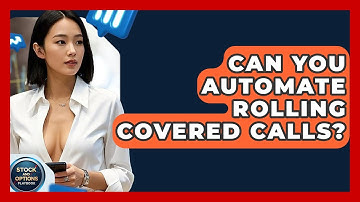 Can You Automate Rolling Covered Calls? - Stock and Options Playbook