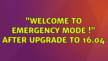 Ubuntu: "Welcome to Emergency Mode !" after upgrade to 16.04 (2 Solutions!!)