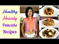 3 Easy & Healthy Pancake Recipes