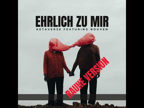 Ehrlich zu mir - Ketaverse Featuring Rouven (Rough Version)