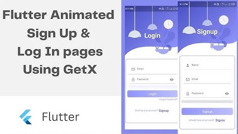 Animated Sign up and Log in Screens in Flutter using GetX   Flutter Animations   Form Validations