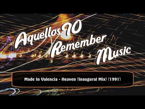 Made In Valencia   Heaven Inaugural Mix 1991