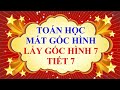 THẦY QUANG - MẤT GỐC HÌNH HỌC - PHẦN TOÁN HÌNH 7 - TẬP 7