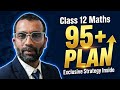 Class 12 Maths में 95+ कैसे लाएं? | Complete Strategy