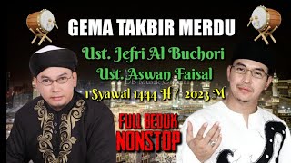 GEMA TAKBIR MERDU 2023 Ust Jefri albuchori Ust Aswan Faisal nonstop