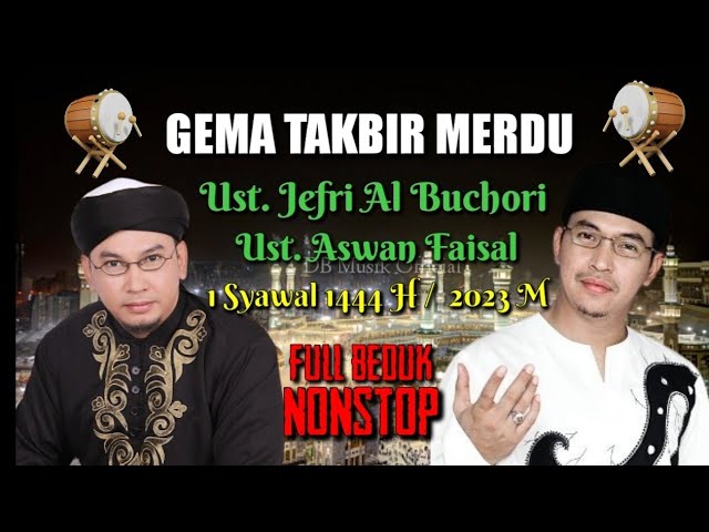 GEMA TAKBIR MERDU 2023 - Ust Jefri albuchori,Ust Aswan Faisal - nonstop class=