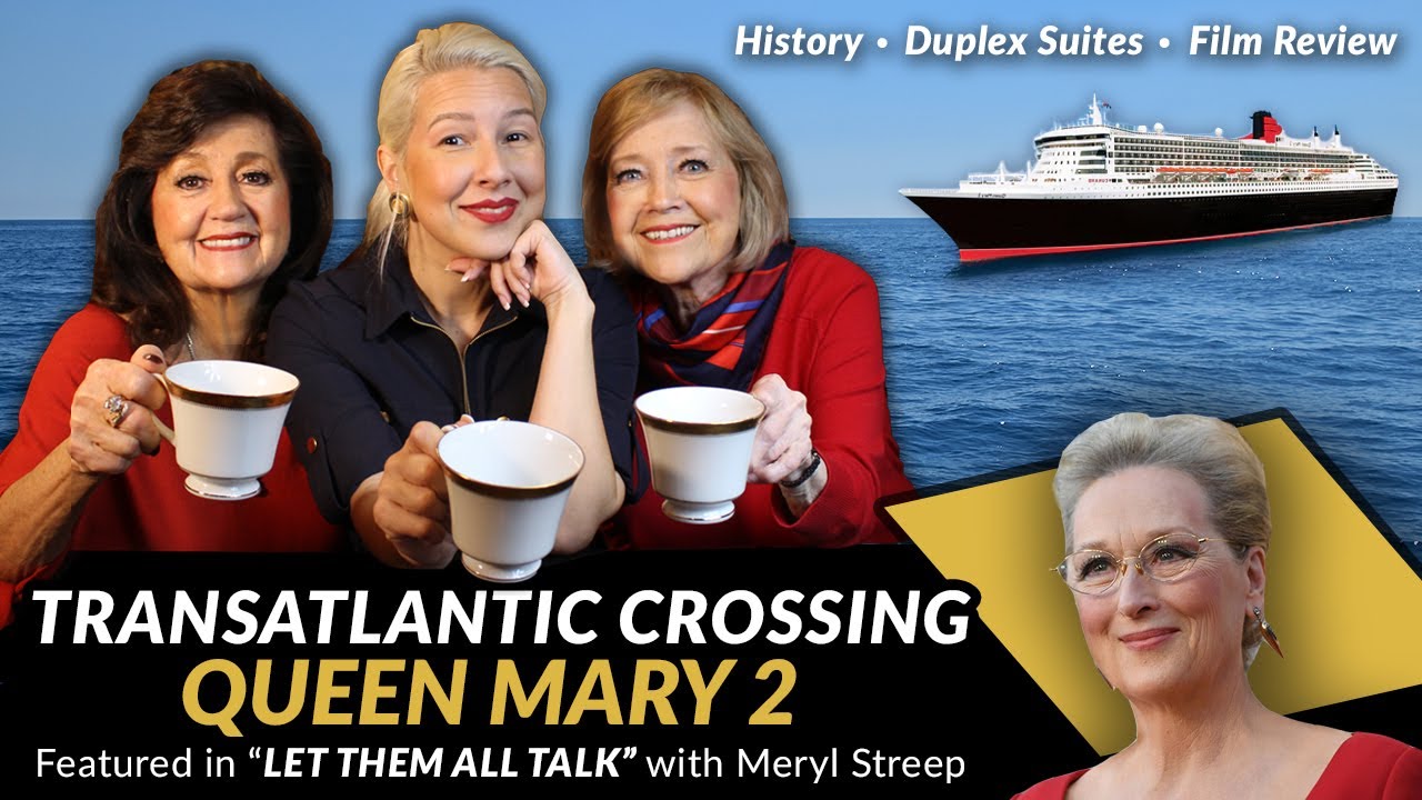 The Transatlantic Crossing on Cunard's Queen Mary 2 | History, Ship Tour & "Let Them All Talk" Film