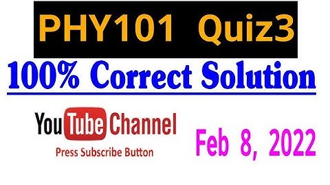PHY101 Quiz3 100% Correct Answers|| virtual University| vu Phy101 ||