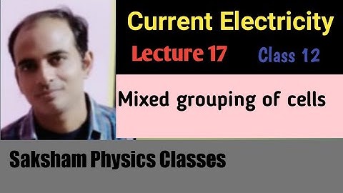 #Current Electricity || Lecture 17|| Mixed grouping of cells