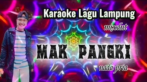 MAK PANGKI Karaoke Lagu Lampung mixdut nada pria voc. Haris Pertiwi cipt. Ahyadi Pultaban