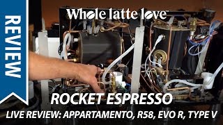 Rocket Espresso Machines Live Review: R58, Appartamento, Evolutione R and Type V