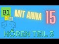 Lektion 15 - Hören - Teil 3 -  Deutsch lernen mit Anna - B1