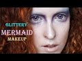 Glittery Mermaid Makeup