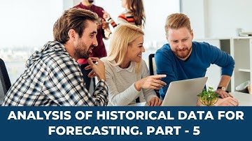Analysis of Historical Data for Forecasting-Part V | A Step-By-Step Video in Excel | FinanceWalk