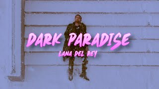 Lana Del Rey - Dark Paradise // Lyrics | every time i close my eyes it's like a dark paradise Resimi