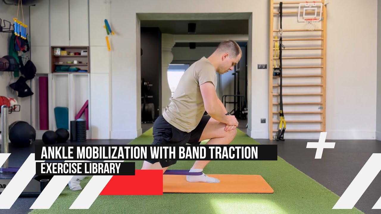 Ankle Mobilization with Band Traction – Mobilizacja stawu skokowego z ...