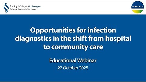 Opportunities for infection diagnostics in the shift from hospital to community care (bioMérieux)