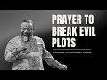 Prayer To Break Evil Plots  | Archbishop Duncan-Williams