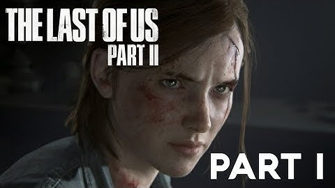 The Last of Us Part II - Part 1 - IT