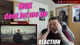 HE GIVING US HIS SOUL!! | mgk - dont let me go (Official Music Video) (REACTION!!)