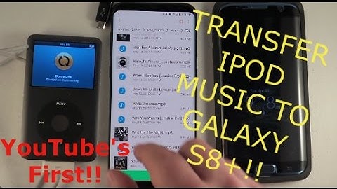 Transfer iPod Music to Galaxy S8+... Whoa!