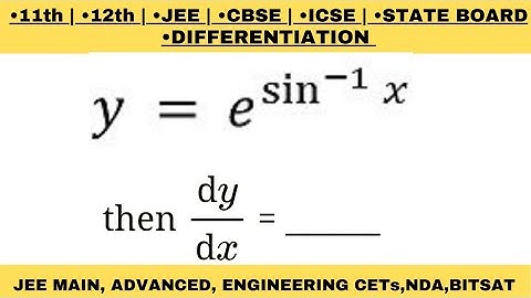 y=e^sin^-1x find dy/dx | y=e^sin^inverse x find dy/dx |inverse trigonometry differentiation 12th
