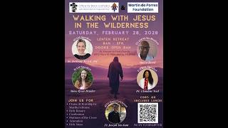 2026 Lenten Retreat - "Walking with Jesus in the Wilderness"