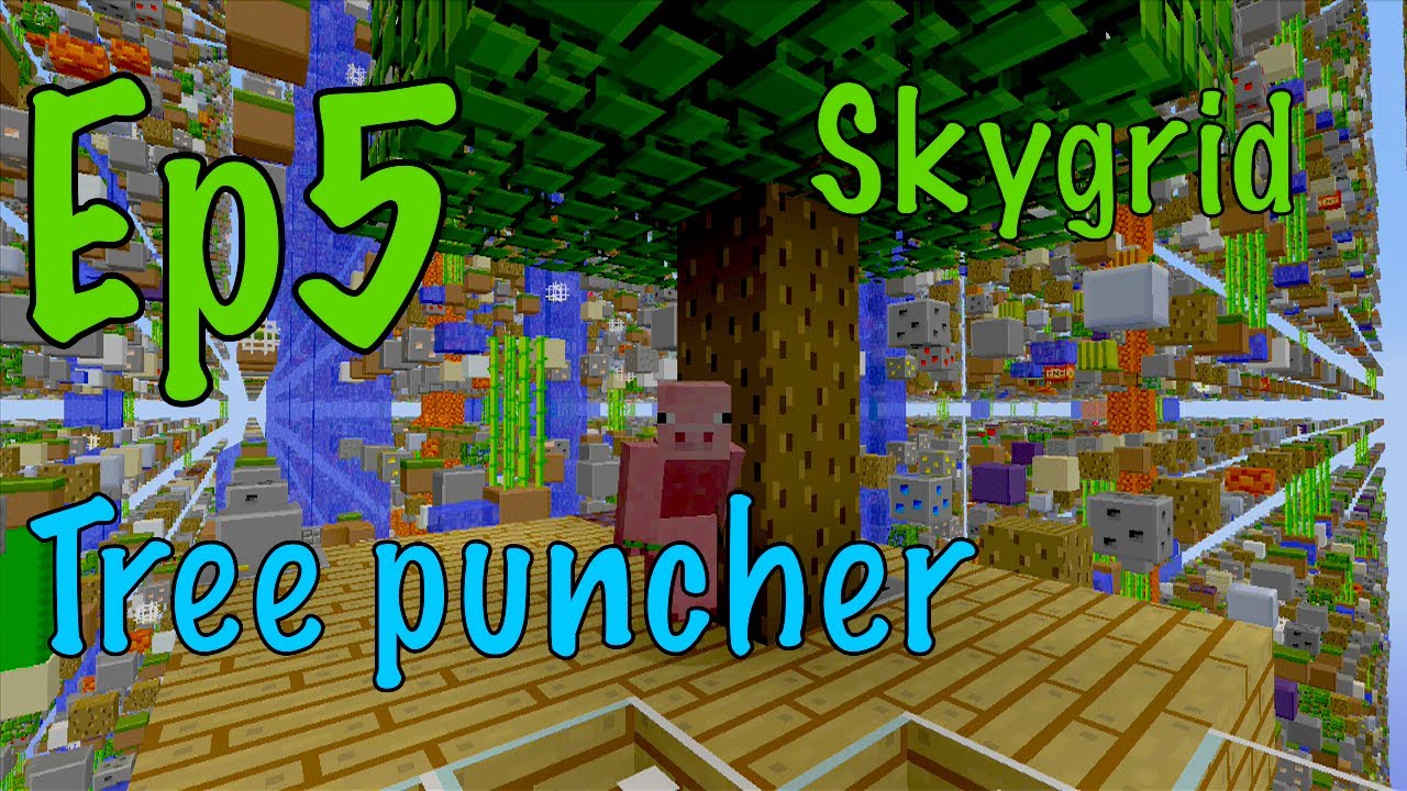 Minecraft Tree Punch Minecraft Xbox - SkyGrid - Tree puncher - Ep5 - YouTube