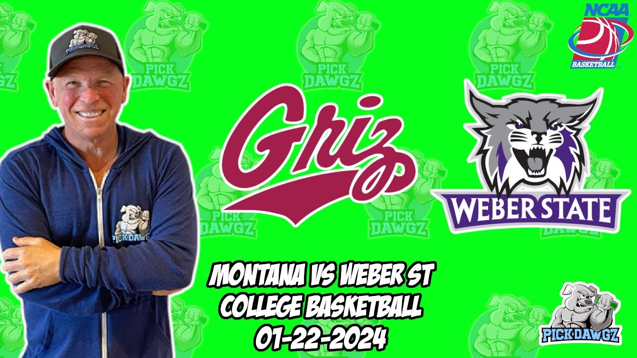 Montana vs Weber State 1/22/24 Free College Basketball Picks and