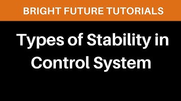 Types of stability in control system | classification of stability | define stability