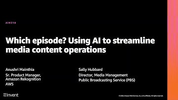 AWS re:Invent 2020: Which episode? Using AI to streamline media content operations
