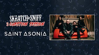 Saint Asonia [3 Question Session Skratch n' Sniff]