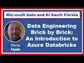 Data Engineering Brick-by-Brick: An Intro to Azure Databricks by Chris Hyde