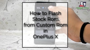 #1 Tutorial: How to Flash Stock OxygenOS Rom on OnePlus X | Very Easy!