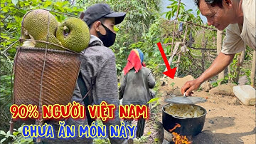 Món ăn ĐỘC LẠ của người rừng, ai nhìn thấy cũng thèm chảy nước miếng - tập 743