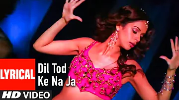 Lyrical - Dil Tod Ke Na Ja | Pyaar Ke Side Effects | Pritam | Rakesh Pandit | Mallika Sherawat