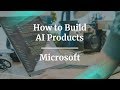 How to Build AI Products by Microsoft Group Product Manager