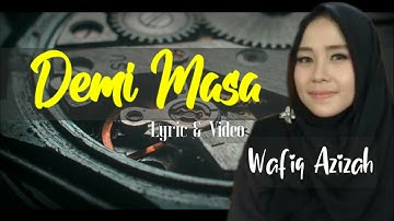 DEMI MASA - Wafiq Azizah (Lirik Video) #demimasa #liriklagu #reminder #wafiqazizah #goldenmusiclyric